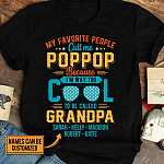 My Favorite People Call Me Poppop Because I'm Way Too Cool To Be Called Grandpa Custom Name T-Shirt