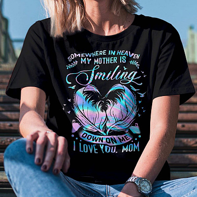 Alternative view of Somewhere In Heaven My Mother Is Smiling Down On Me I Love You Mom T-Shirt - Mom Memorial Shirt
