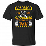 Warning Im Not Vaccinated and, Black, Unisex T-Shirt