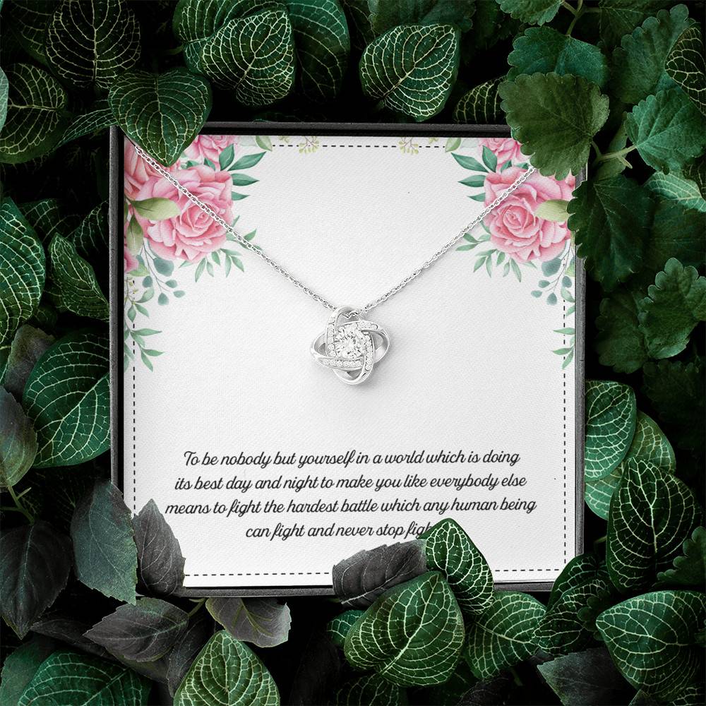 To Be Nobody but Yourself in A World Which Is Doing Its Best Day and Night Love Knot Pendant Necklace To Be Nobody but Yourself in A World Which Is Doing Its Best Day and Night Love Knot Pendant Necklace