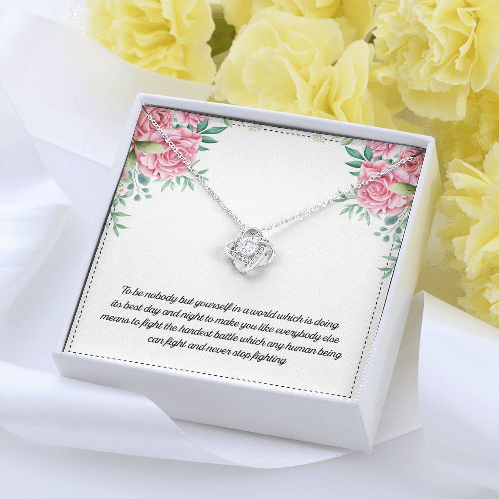 To Be Nobody but Yourself in A World Which Is Doing Its Best Day and Night Love Knot Pendant Necklace To Be Nobody but Yourself in A World Which Is Doing Its Best Day and Night Love Knot Pendant Necklace
