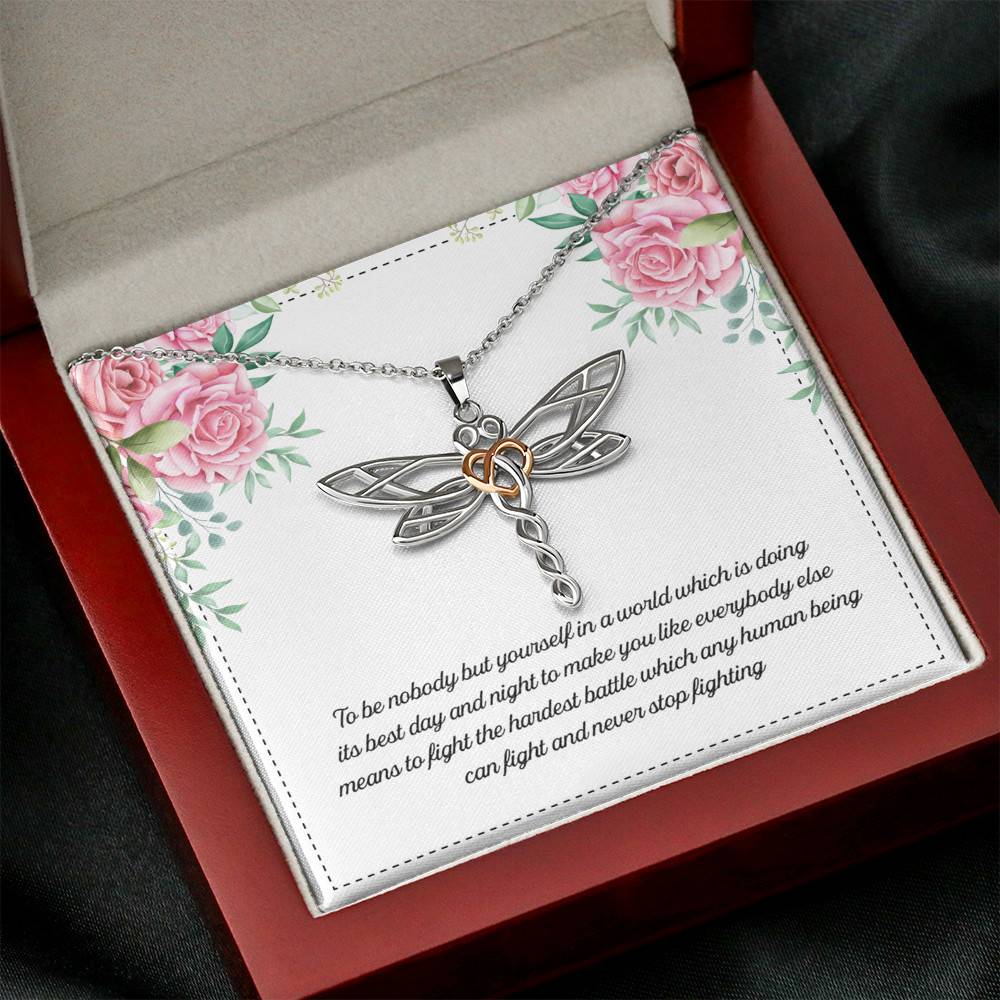 To Be Nobody but Yourself in A World Which Is Doing Its Best Day and Night Dragonfly Pendant Necklace