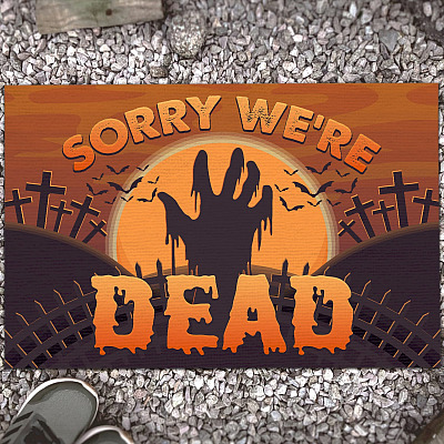 Sorry We're Dead Funny Doormat - Outdoor Indoor Doormat