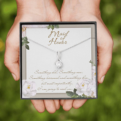 Maid Of Honor I'm Going To Need You Alluring Beauty Necklace - Maid Of Honor Proposal Wedding Gifts