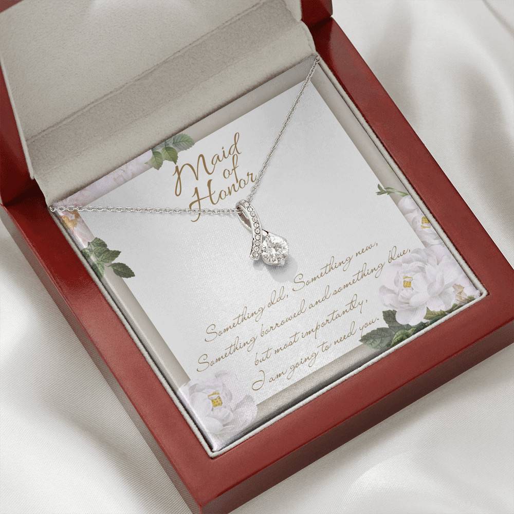Maid Of Honor I'm Going To Need You Alluring Beauty Necklace - Maid Of Honor Proposal Wedding Gifts