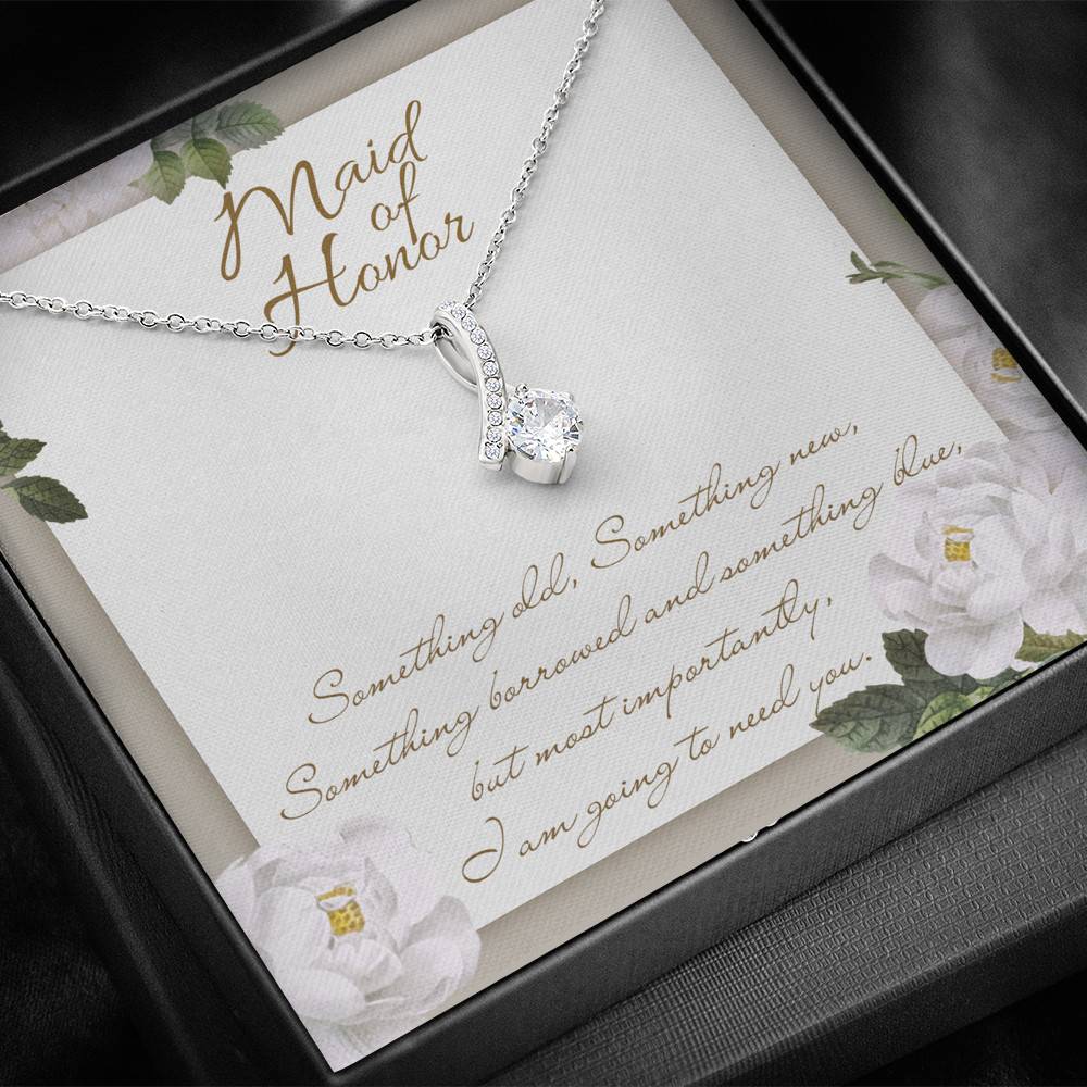 Maid Of Honor I'm Going To Need You Alluring Beauty Necklace - Maid Of Honor Proposal Wedding Gifts