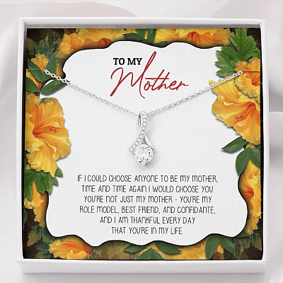 To My Mother If I Could Choose Anyone To Be My Mother Alluring Beauty Necklace - Mom Gifts From Son Daughter - Alluring Beauty Necklace