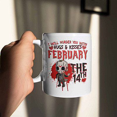 I Will Murder You With Hugs And Kisses Horror Valentine February The 14th Ceramic Coffee Mug - Beer Stein