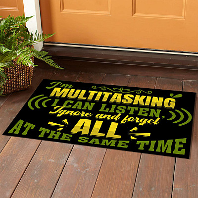 Alternative view of I'm Multitasking I Can Listen Ignore and Forget All at the Same Time Indoor Outdoor Decorative Doormat