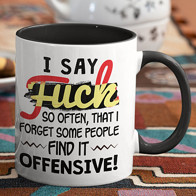 Alternative view of I Say Fuck So Often That I Forget Some People Find It Offensive Funny Saying Accent Mug - Ceramic Coffee Mug