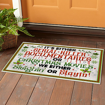 Alternative view of It's Either Serial Killer Documentaries Or Christmas Movies We Either Sleighin' Or Slayin' Funny Doormat