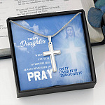 Daughter Whenever You Feel Overwhelmed Pray On It Pray Over It Pray Through It Artisan Crafted Cross Necklace