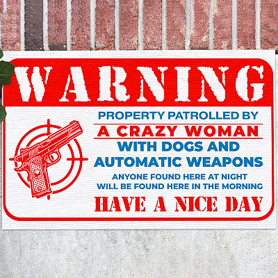 Guns Warning Property Patrolled By A Crazy Woman With Dogs And Automatic Weapons Indoor Outdoor Doormat