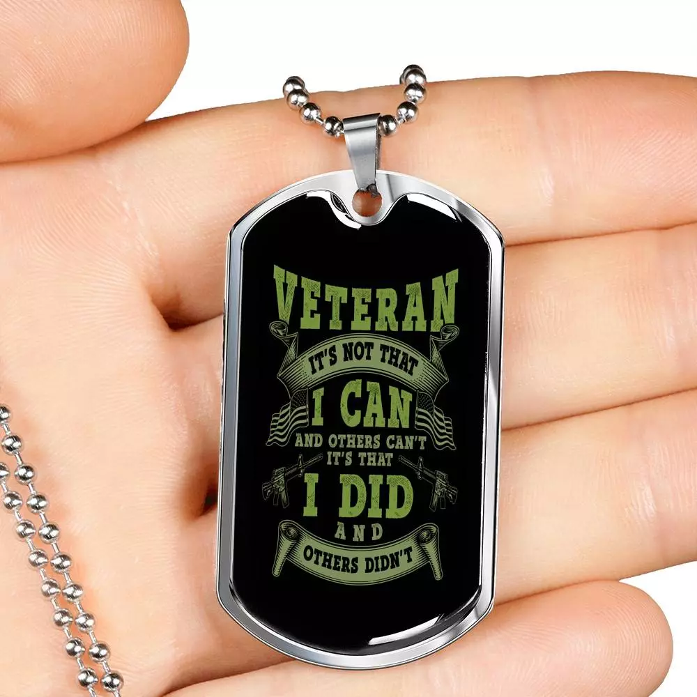 Veteran It's Not That I Can And Others Can't It's That I Did And Others Didn't Dog Tag Pendant Necklace