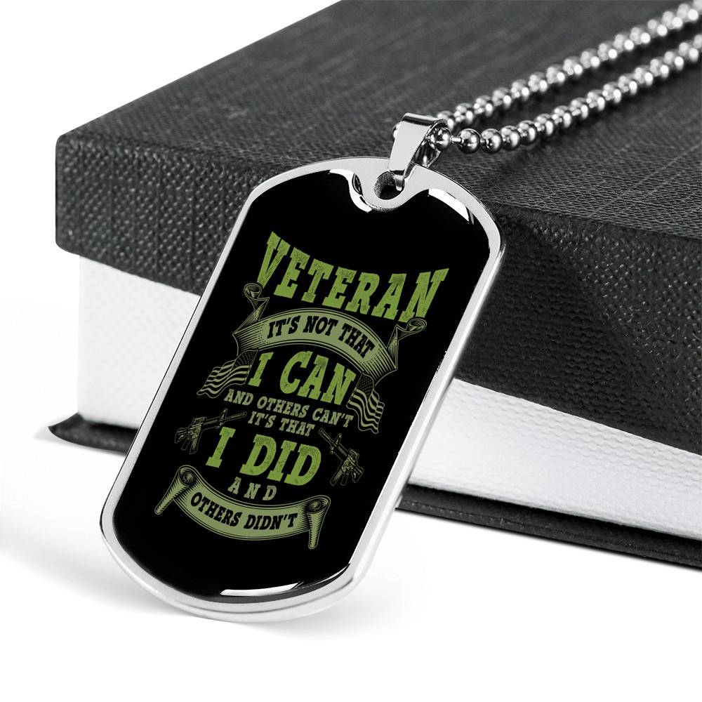 Veteran It's Not That I Can And Others Can't It's That I Did And Others Didn't Dog Tag Pendant Necklace