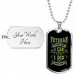 Veteran It's Not That I Can And Others Can't It's That I Did And Others Didn't Dog Tag Pendant Necklace