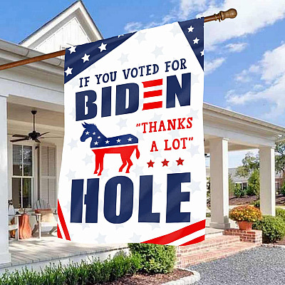 Funny Sarcastic Saying Anti Joe Biden Flag - If You Voted for Biden Thanks a Lot Democrat Donkey As-hole Flag
