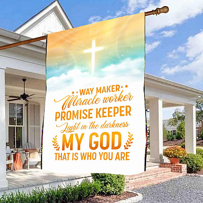Way Maker Miracle Worker Promise Keeper Light in The Darkness My God that Is Who You Are House Flag - God Garden Flag