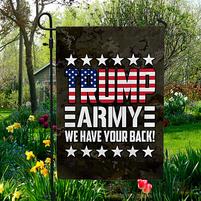 Trump Army We Have Your Back American Outdoor Garden Flag - House Flag - Wall Flag