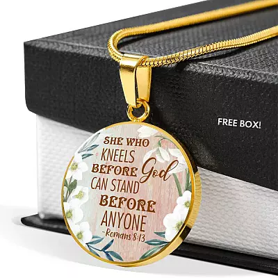She Who Kneels Before God Can Stand Before Anyone Romans 8:31 Circle Pendant Necklace