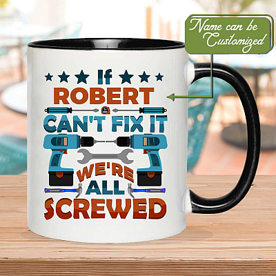Alternative view of Personalized If Name Can't Fix It We're All Screwed Funny Accent Mug - Ceramic Coffee Mug