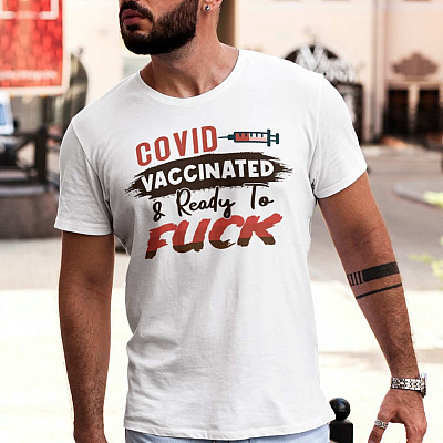 Alternative view of Vaccinated and Ready to Fu-ck T-Shirt - Funny Vaccine Saying Shirt