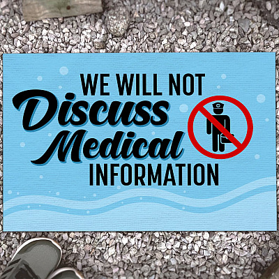 We Will Not Discuss Medical Information Doormat - Outdoor Indoor Doormat