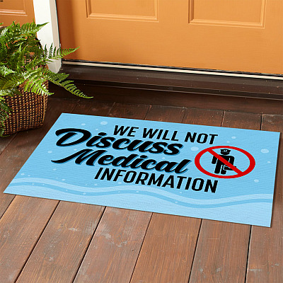 Alternative view of We Will Not Discuss Medical Information Doormat - Outdoor Indoor Doormat
