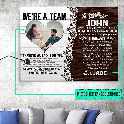 Personalized Couple Photo We're A Team What Ever You Lack I Got You Framed Canvas - Unframed Poster