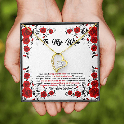 To My Wife How Can I Properly Thank The Person Who Always Brings The Best Put Of Me Forever Love Necklace