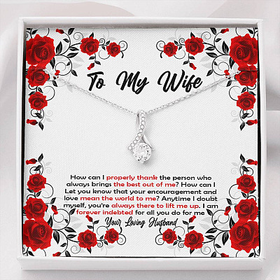 To My Wife How Can I Properly Thank The Person Who Always Brings The Best Put Of Me Alluring Beauty Necklace - Alluring Beauty Necklace