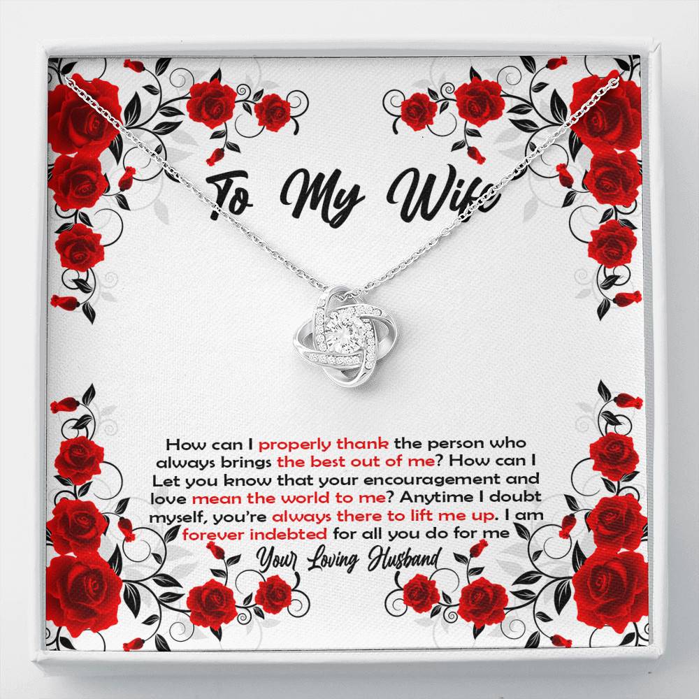 To My Wife How Can I Properly Thank The Person Who Always Brings The Best Put Of Me Love Knot Necklace - Love Knot Necklace