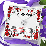 To My Wife How Can I Properly Thank The Person Who Always Brings The Best Put Of Me Love Knot Necklace