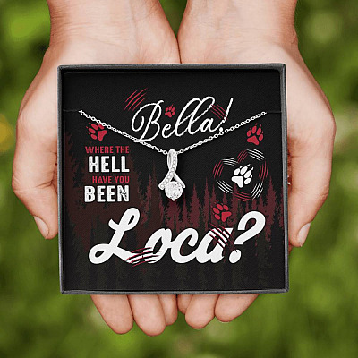 Cool Couple Anniversary Quote Necklace- Bella Where The Hell Have You Been Loca Message Card Alluring Necklace