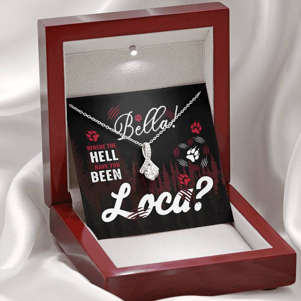 Cool Couple Anniversary Quote Necklace- Bella Where The Hell Have You Been Loca Message Card Alluring Necklace