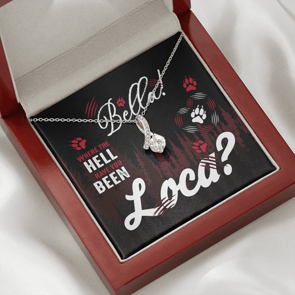 Cool Couple Anniversary Quote Necklace- Bella Where The Hell Have You Been Loca Message Card Alluring Necklace