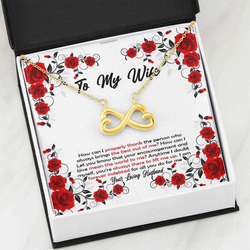 To My Wife How Can I Properly Thank The Person Who Always Brings The Best Put Of Me Infinity Heart Pendant Necklace To My Wife How Can I Properly Thank The Person Who Always Brings The Best Put Of Me Infinity Heart Pendant Necklace