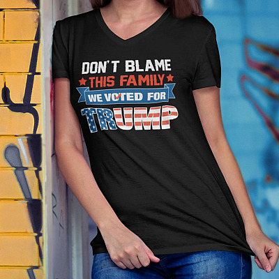 Alternative view of Don't Blame This Family We Voted for Trump T-Shirt - Support Trump 2024 V-Neck Tee