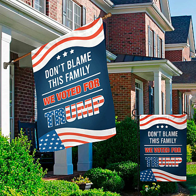 Alternative view of Don't Blame This Family We Voted for Trump 2024 Garden Flag - Support Trump 2024 House Flag - Wall Flag