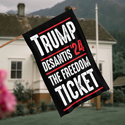 Trump Desantis 2024 The Freedom Ticket Garden Flag - Support Trump 2024 House Flag - Wall Flag