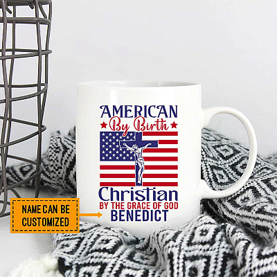 Personalized Name American By Birth Christian By The Grace Of God Ceramic Coffee Mug