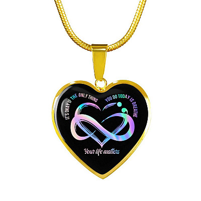 It's Okay If The Only Things Your Life Matters Suicide Prevention Awareness Heart Necklace - Bangle