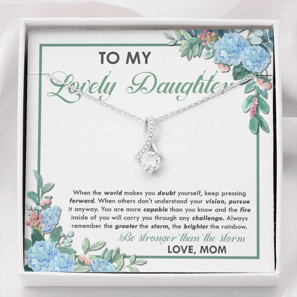 From Mom To My Lovely Daughter When The World Makes You Doubt Yourself Alluring Beauty Necklace - Alluring Beauty Necklace