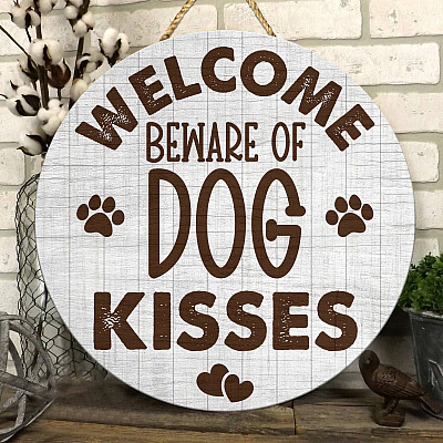 Welcome Beware Of Dog Kisses Wooden Door Sign - Front Porch Sign - Welcome Sign