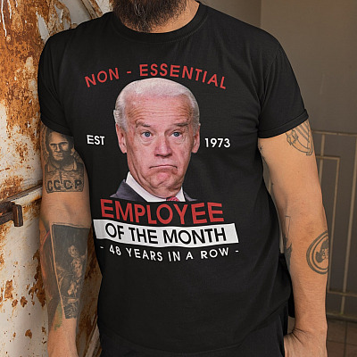 Alternative view of Non-Essential Employee 48 Years in A Row Funny Biden T-Shirt