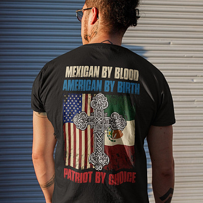 Alternative view of Mexican By Blood American By Birth Patriot By Choice Print On Back T-Shirt Only - Plain Front Shirt