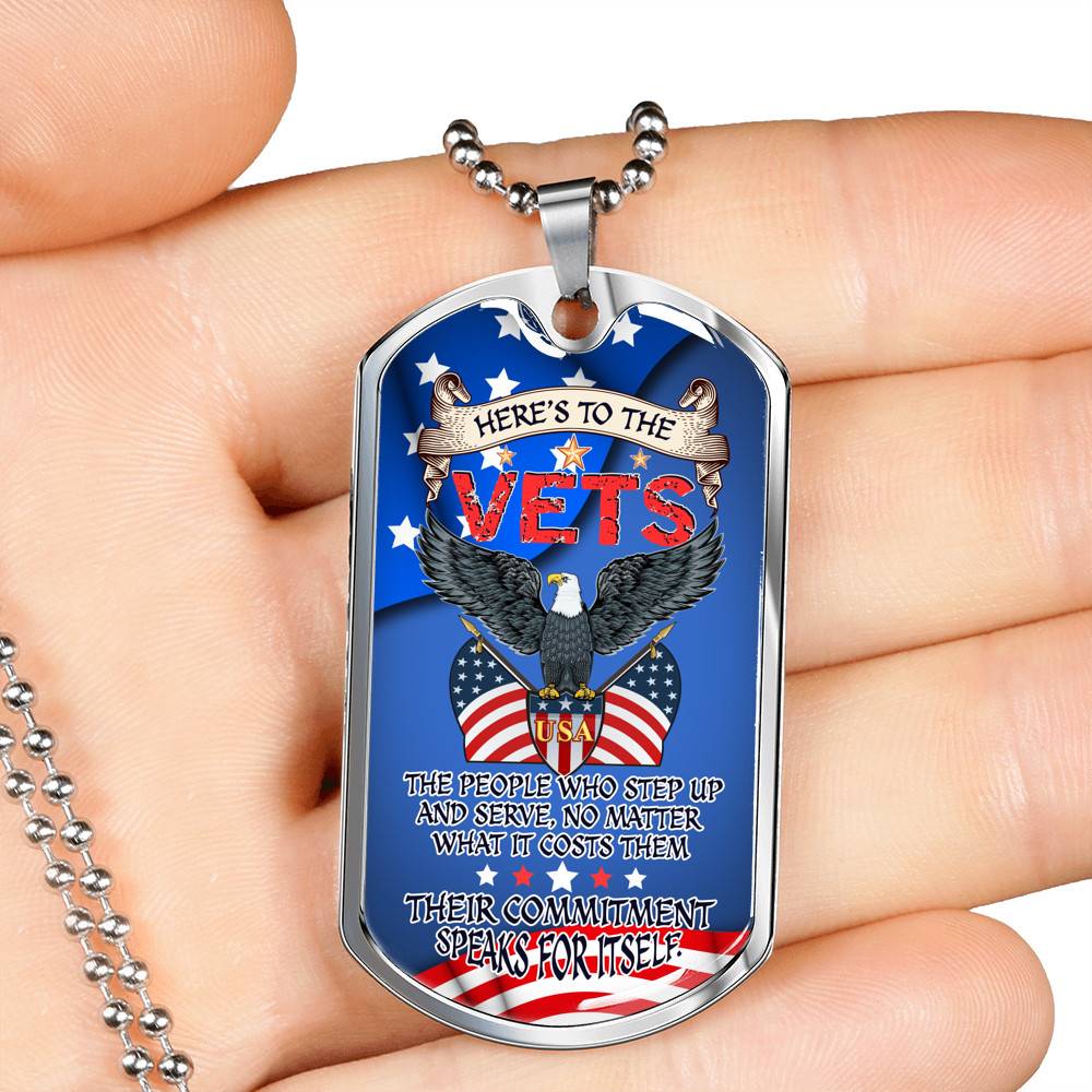 Here To The Vets The People Who Step Up And Serve Their Commitment Speaks For Itself Dog Tag Pendant Necklace