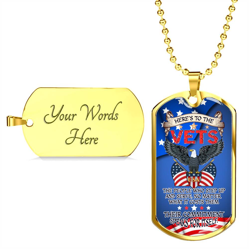 Here To The Vets The People Who Step Up And Serve Their Commitment Speaks For Itself Dog Tag Pendant Necklace