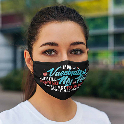 Alternative view of I'm Vaccinated but Still Wearing My Mask Cause I Got Trust Issues Washable Reusable Custom Printed Cloth Face Mask Cover