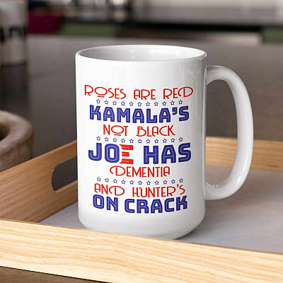 Roses Are Red Kamala is Not Black Joe Has Dementia Ceramic Coffee Mug - Beer Stein - Water Bottle